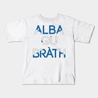 ALBA GU BRATH, Pro Scottish Saltire Flag Text Slogan Kids T-Shirt